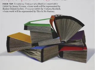  ??  ?? FROM TOP Screaming Teenager at a Beatles Concert 1964 (2018) by Jenny Watson, whose work will be represente­d by Roslyn Oxley9 Gallery. Precipice (2017) by Victoria Reichelt, whose work will be represente­d by This Is No Fantasy.