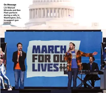  ??  ?? On Message Lin-manuel Miranda and Ben Platt perform during a rally in Washington, D.C., to support gun control.