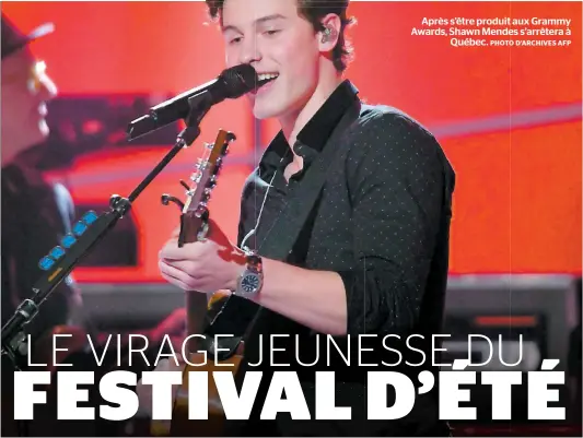  ?? PHOTO D’ARCHIVES AFP ?? Après s’être produit aux Grammy Awards, Shawn Mendes s’arrêtera à Québec.
