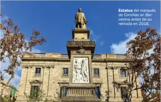  ??  ?? Estatua del marqués de Comillas en Barcelona antes de su retirada en 2018.