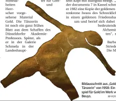  ?? RP-FOTO: MGR ?? Bildaussch­nitt aus „Goldene Tänzerin“von 1958: Ein Beispiel für Gold im Werk von Beuys.