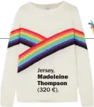  ??  ?? Jersey, Madeleine Thompson (320 €).