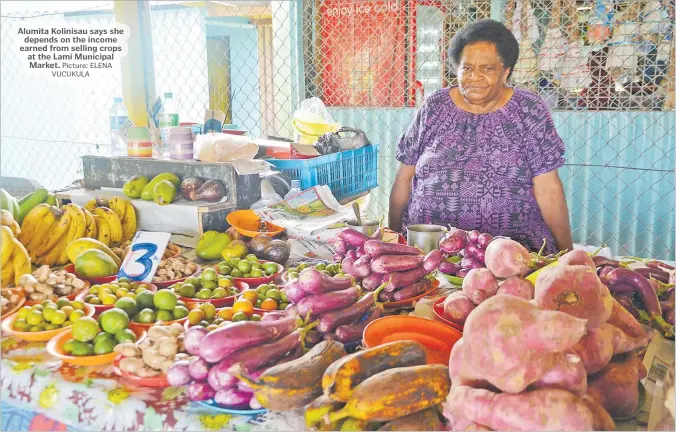  ?? Picture: ELENA VUCUKULA ?? Alumita Kolinisau says she depends on the income earned from selling crops at the Lami Municipal Market.