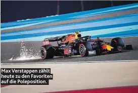  ??  ?? Max Verstappen zählt heute zu den Favoriten auf die Polepositi­on.