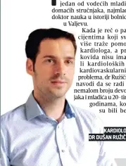  ??  ?? KARDIOLOG DR DUŠAN RUŽIČIĆ