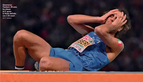  ??  ?? Gianmarco Tamberi, 26 anni, ha chiuso al 4° posto la finale dell’alto con 2.28 metri GETTY IMAGES