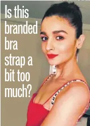  ?? PHOTO:INSTAGRAM/ ALIAABHATT ??