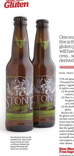  ??  ?? Stone Brewing’s Delicious IPA benefitted from internal blind sensory testing that found no difference between their flagship IPA brewed with Clarity Ferm and without.