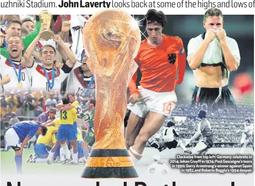  ??  ?? Clockwise from top left: Germany celebrate in 2014; Johan Cruyff in 1974; Paul Gascoigne’s tears in 1990; Gerry Armstrong’s winner against Spainin 1982,and Roberto Baggio’s 1994 despair