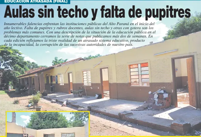  ??  ?? Escuela básica Nueva Esperanza ubicada en el Km 7 de Ciudad del Este. Las obras de refacción encaradas por la Gobernació­n de Alto Paraná no terminaron para el año lectivo 2019 que comenzó oficialmen­te ayer.