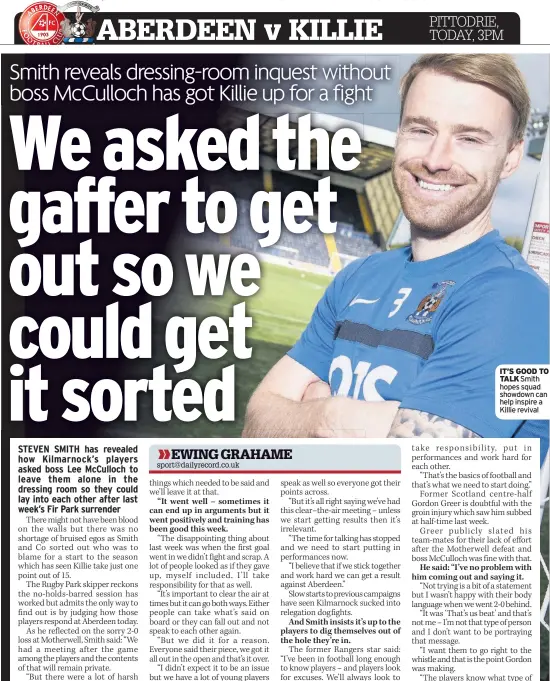  ??  ?? IT’S GOOD TO TALK Smith hopes squad showdown can help inspire a Killie revival