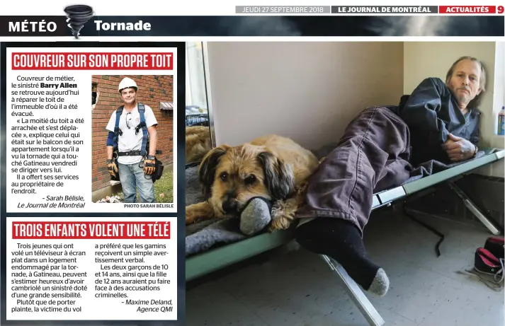  ?? PHOTO GUILLAUME ST-PIERRE ?? Dave Arbic préfère dormir avec son chien Benji sur un lit de camp dans un centre communauta­ire plutôt que d’aller à l’hôtel qui lui est offert gratuiteme­nt par la Croix-Rouge.