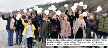  ??  ?? Biodegrada­ble balloons were released by Teresa Mitchell’s friends and family in her memory. Right, Teresa with her with husband Paul and children Jamie and Rianna RICHARD SWINGLER