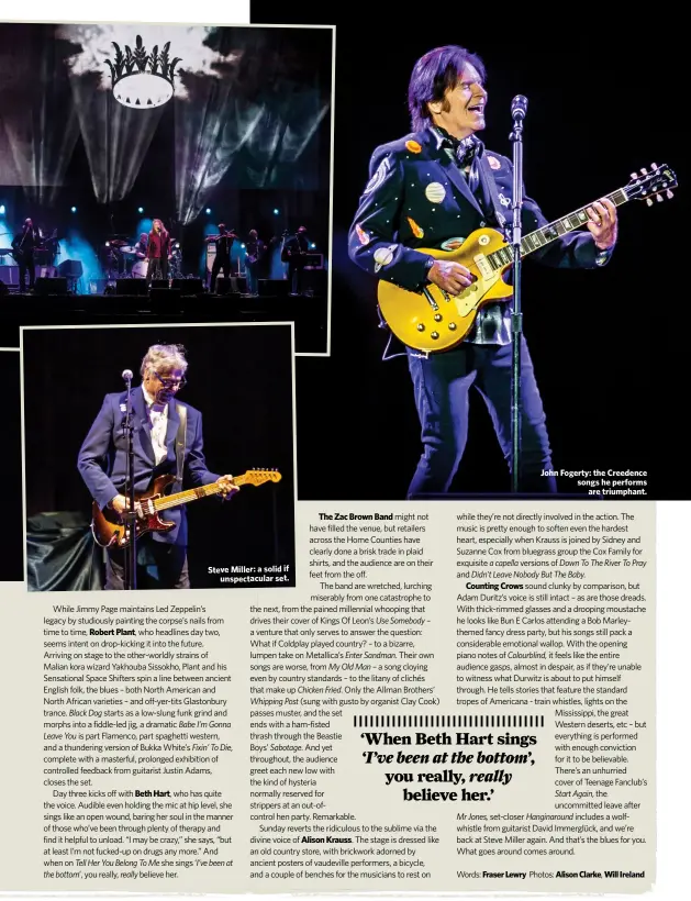  ?? Words: Fraser Lewry Photos: Alison Clarke, Will Ireland ?? Steve Miller: a solid ifunspecta­cular set. John Fogerty: the Creedence songs he performsar­e triumphant.