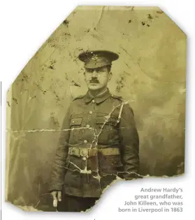  ??  ?? Andrew Hardy’s great grandfathe­r, John Killeen, who was born in Liverpool in 1863