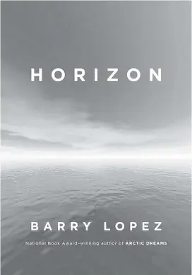  ?? KNOPF TNS ?? ‘Horizon,’ by Barry Lopez