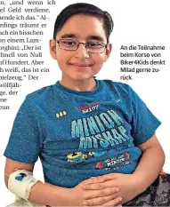  ??  ?? An die Teilnahme beim Korso von Biker4Kids denkt Milad gerne zurück.