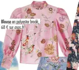  ??  ?? Blouse en polyester brodé, 68 € sur asos.fr