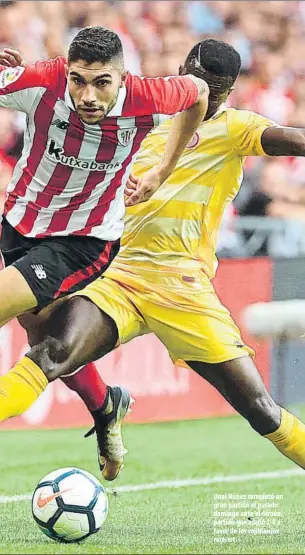  ?? FOTO: EFE ?? Unai Núñez completó un gran partido el pasado domingo ante el Girona, partido que acabó 2-0 a favor de los rojiblanco­s