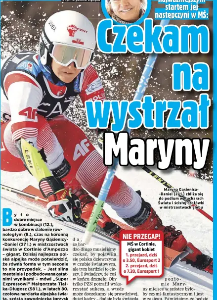  ??  ?? Maryna Gąsienica-daniel (27 l.) zbliża się do podium w Pucharach Świata i ścisłej czołówki w mistrzostw­ach globu