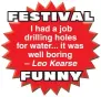  ??  ?? I had a job drilling holes for water... it was well boring–