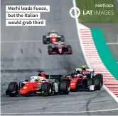  ??  ?? Merhi leads Fuoco, but the Italian would grab third