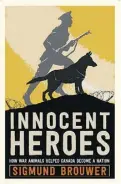  ??  ?? INNOCENT HEROES By Sigmund Brouwer Tundra Books