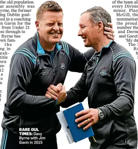  ??  ?? RARE OUL
TIMES: Davy Byrne with Jim Gavin in 2015