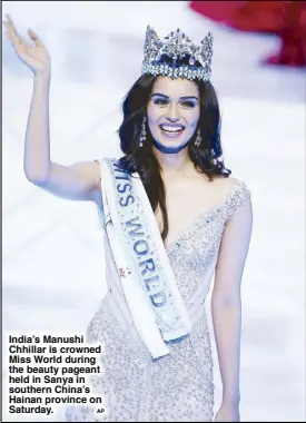  ?? AP ?? India’s Manushi Chhillar is crowned Miss World during the beauty pageant held in Sanya in southern China’s Hainan province on Saturday.