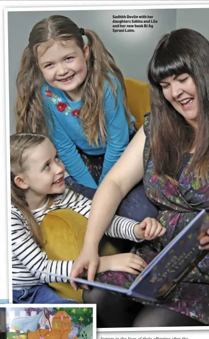  ??  ?? Sadhbh Devlin with her daughters Sábha and Lile and her new book Bí Ag Spraoi Loim.