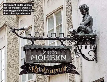  ??  ?? Restaurant in der Salzburger Judengasse. Den Namen tragen viele Lokale im deutschen Sprachraum.