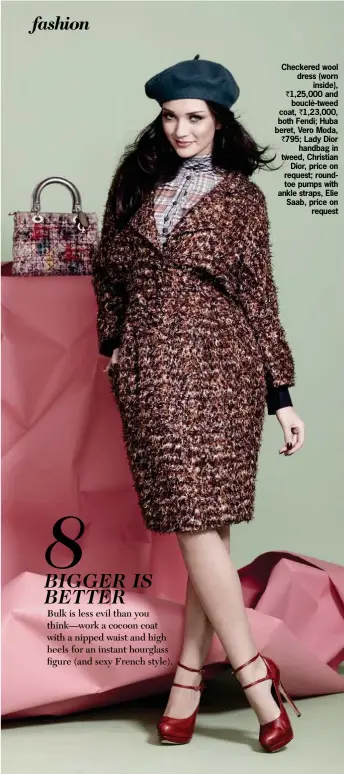  ??  ?? Checkered wool dress (worn
inside), ₹ 1,25,000 and
bouclé-tweed coat, ₹ 1,23,000, both Fendi; Huba beret, Vero Moda, ₹ 795; Lady Dior
handbag in tweed, Christian
Dior, price on request; roundtoe pumps with ankle straps, Elie Saab, price on
request