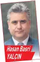  ??  ?? Hasan Basri YALÇIN