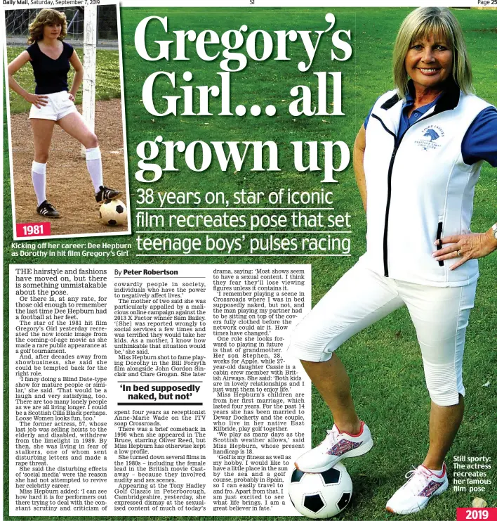  ??  ?? 1981 Kicking off her career: Dee Hepburn as Dorothy in hit film Gregory’s Girl Still sporty: The actress recreates her famous film pose