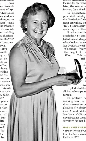  ??  ?? MARGARET BURBIDGE with the Catherine Wolfe Bruce Gold Medal from the Astronomic­al Society of the Pacific in 1982.