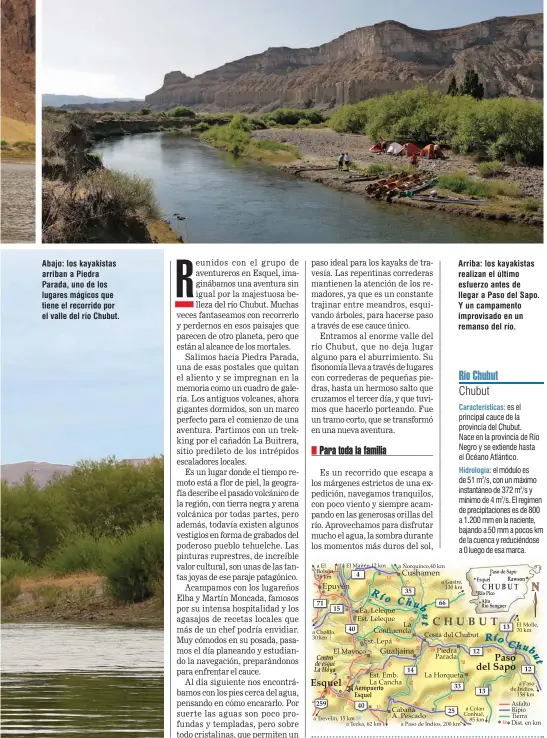  ??  ?? Abajo: los kayakistas arriban a Piedra Parada, uno de los lugares mágicos que tiene el recorrido por el valle del río Chubut. Arriba: los kayakistas realizan el último esfuerzo antes de llegar a Paso del Sapo. Y un campamento improvisad­o en un remanso...