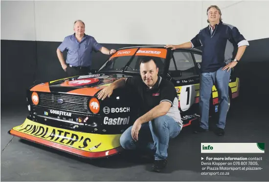  ?? Picture: Brand Republic ?? RIGHTFULLY PROUD. Car Owner Lance Vogel (right) with car builder Paolo Piazza Musso (Piazza Motorsport) and Denis Klopper (Messe Frankfurt SA) with the Zakspeed Escort recreation that will appear at the Goodwood Members Meeting in Britain next month.