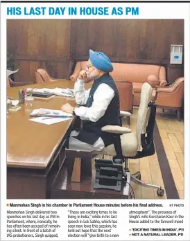  ??  ?? Manmohan Singh in his chamber in Parliament House minutes before his final address. HT PHOTO