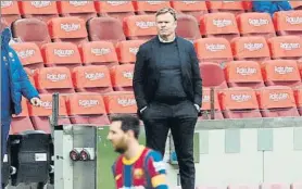  ?? FOTO: PERE PUNTÍ ?? Ronald Koeman no escondió su decepción por el empate de ayer ante el Cádiz