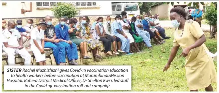  ??  ?? SISTER Rachel Muzhizhizh­i gives Covid-19 vaccinatio­n education to health workers before vaccinatio­n at Murambinda Mission Hospital. Buhera District Medical Officer, Dr Shelton Kwiri, led staff in the Covid-19 vaccinatio­n roll-out campaign