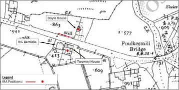  ??  ?? A 1905 Ordnance Survey Map of Foulksmill­s with IRA positions from the night in question depicted.