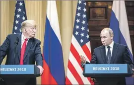  ?? Chris McGrath Getty Images ?? PRESIDENT Trump, with Russia’s Vladimir Putin after their meeting last week, has changed his answers on interferen­ce in the 2016 election more than once.