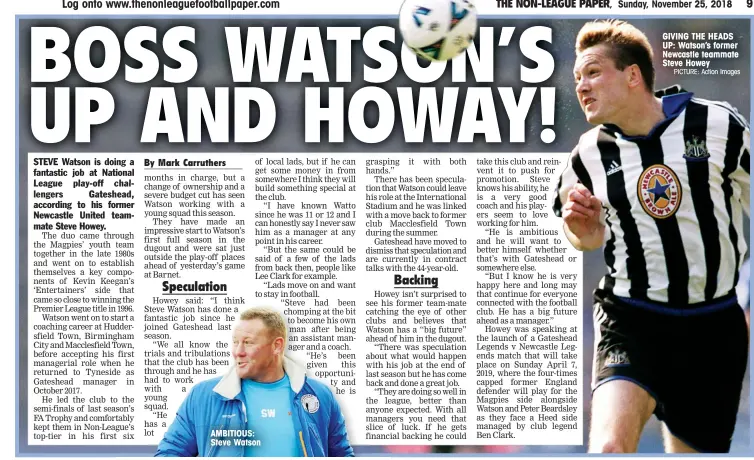 ?? PICTURE: Action Images ?? AMBITIOUS: Steve Watson GIVING THE HEADS UP: Watson’s former Newcastle teammate Steve Howey