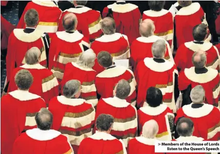  ??  ?? &gt; Members of the House of Lords listen to the Queen’s Speech