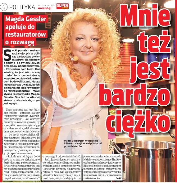  ??  ?? Magda Gessler jest właściciel­ką kilku restauracj­i, zna więc bolączki przedsiębi­orców