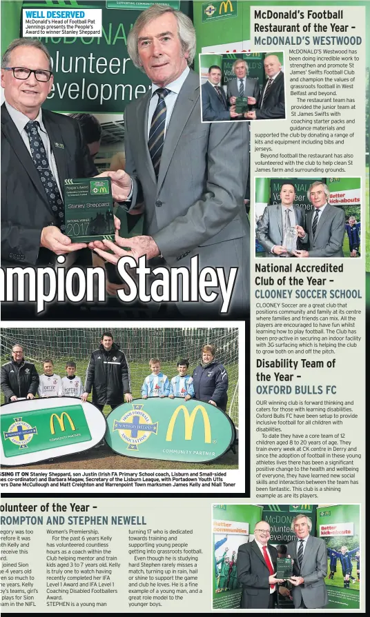  ??  ?? WELL DESERVED Mcdonald’s Head of Football Pat Jennings presents the People’s Award to winner Stanley Sheppard SSING IT ON Stanley Sheppard, son Justin (Irish FA Primary School coach, Lisburn and Small-sided mes co-ordinator) and Barbara Magaw,...