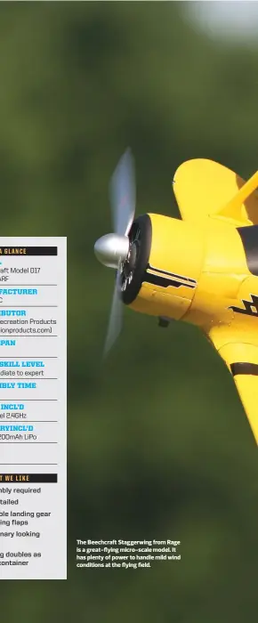  ??  ?? The Beechcraft Staggerwin­g from Rage is a great-flying micro-scale model. It has plenty of power to handle mild wind conditions at the flying field.