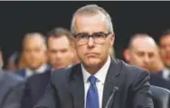  ?? Associated Press file ?? Then-acting FBI Director Andrew Mccabe appears before a Senate panel in 2017.