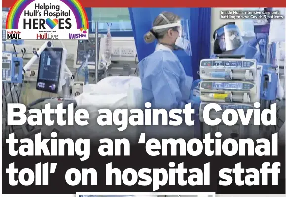  ??  ?? Inside Hull’s intensive care unit battling to save Covid-19 patients