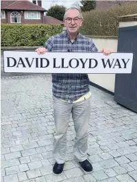  ??  ?? ●● A street is to be named ‘David Lloyd Way’